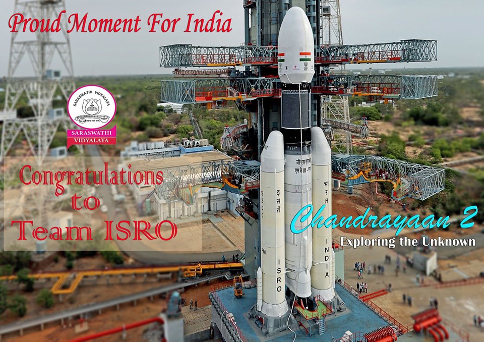 Saraswathi Vidyalaya congratulates all Indians for the historic launch of Chandrayaan 2